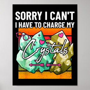 Poster Desculpe, não posso ter que carregar meus cristais