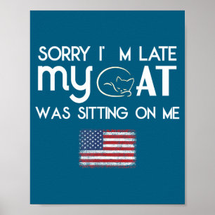 Poster Desculpe o Atraso Meu Gato Estava Sentado Em Cima 
