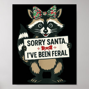 Poster Desculpe Papai Noel Eu Estive Feral Funny Raccoon 