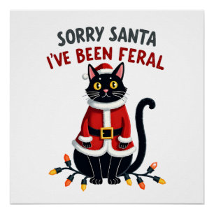 Póster Desculpe Papai Noel, Eu Fui Feral Gato Preto Natal