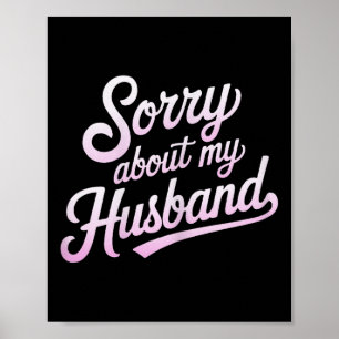 Poster Desculpe Pelo Meu Marido Piada de Humor de Esposa