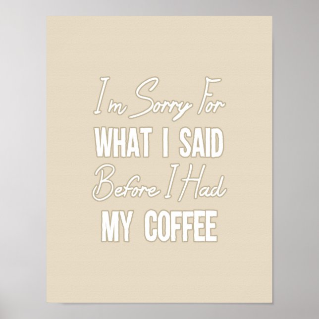 Poster Desculpe pelo que disse antes de ter meu café (Frente)