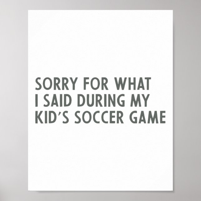 Poster Desculpe Pelo Que Eu Disse Durante O Jogo De Futeb (Frente)