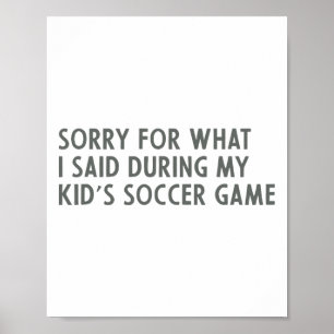 Poster Desculpe pelo que eu disse durante o jogo de futeb