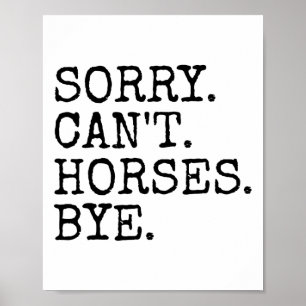 Poster Desculpem Cavalos Nômadas Tchau Engraçadas Mulhere