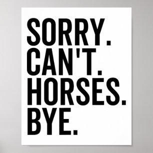 Poster Desculpem Cavalos Nômadas Tchau Engraçado Cavalo A