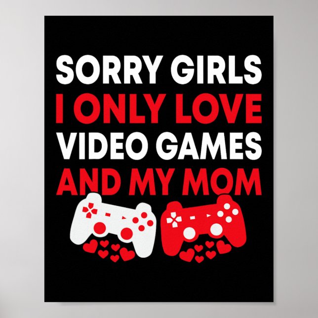 Poster Desculpem Garotas Eu Só Amo Video Games E A Divers (Frente)