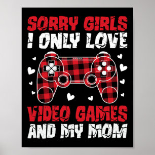Poster Desculpem Garotas Eu Só Amo Video Games E Minha Mã