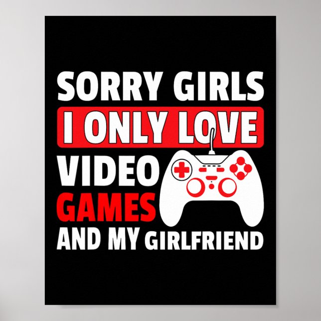 Poster Desculpem Garotas Eu Só Amo Video Games E Minha Na (Frente)