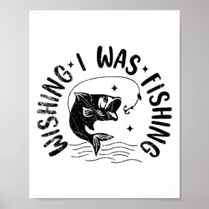 Poster Desejando que Estivesse Pescando Peixe Peixeiro En