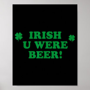 Poster Desejo-Irlandês Que Você Fosse Cerveja, Engraçado