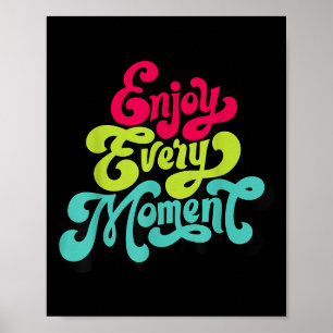 Poster Desfrute Cada Momento, Citações , Desfrutar 