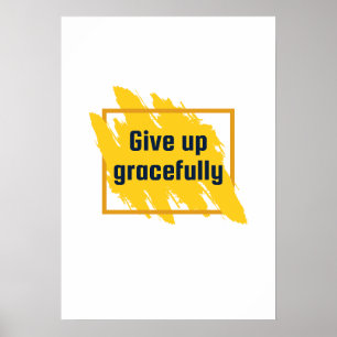 Poster Desista graciosamente. Anti-Motivação