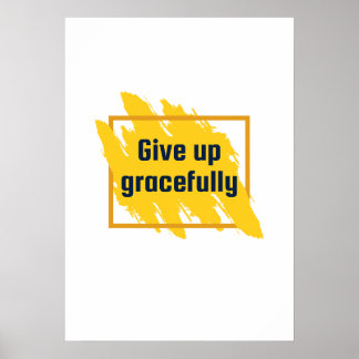 Poster Desista graciosamente. Anti-Motivação