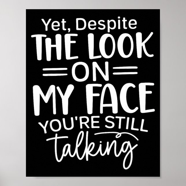 Poster Deste The Look On My Face, Sarcastic Quotes Funny  (Frente)