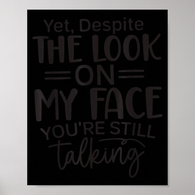 Poster Deste The Look On My Face, Sarcastic Quotes Funny  (Frente)