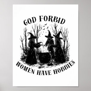Poster Deus nos livre de que as mulheres têm hobbies no H