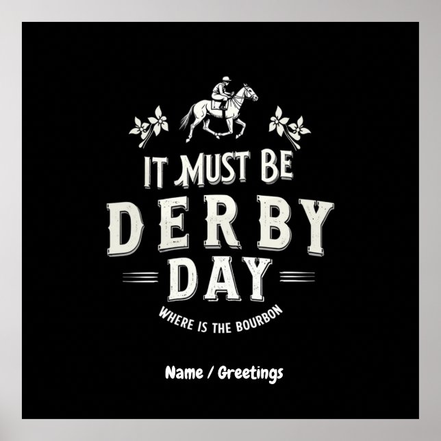 Poster Deve Ser O Dia De Derby Que É O Que É Bourbon (Frente)
