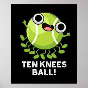 Poster Dez Knees Ball Engraçado Tênis Pun Escuro BG