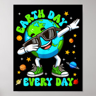 Poster Dia da Terra todos os dias fazendo dabbing planeta