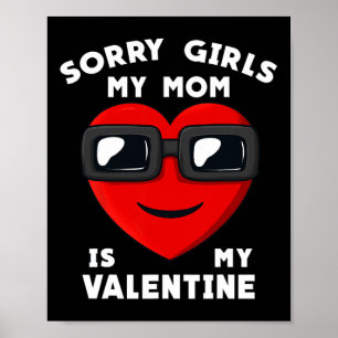 Poster Dia de os namorados Desculpe Meninas Minha Mãe É M