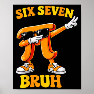 Poster Dia engraçado seis sete bruh 6 7 meme de matemátic