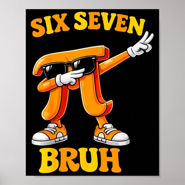 Poster Dia engraçado seis sete bruh 6 7 meme de matemátic (Frente)