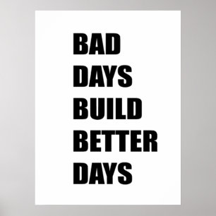 Poster Dia ruim para construir dias melhores
