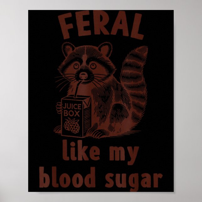 Poster Diabetes Awareness Racoon Feral Like My Blood Suga (Frente)