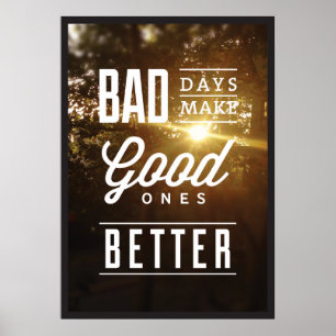 Poster Dias Maus Melhoram Os Bons.