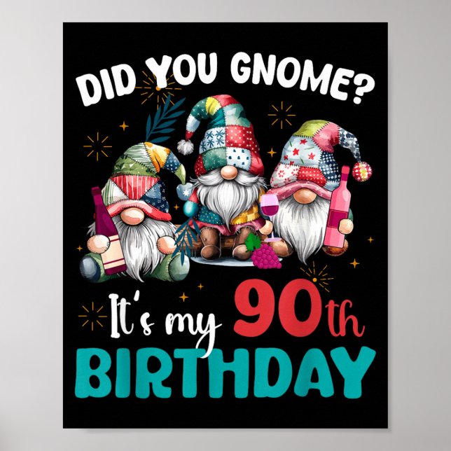 Poster Did You Gnome Its My 90th Birthday 90 Year Old Gno (Frente)