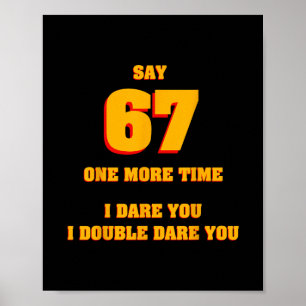 Poster Diga 67 Eu Desafio Você Engraçado Anti-meme Pais F