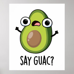 Poster Diga Guac Piada Engraçada de Abacate
