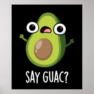 Poster Diga Guac Piada Engraçada do Abacate Fundo Escuro