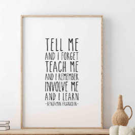 Poster Diga-Me E Eu Esqueci-Me, Benjamin Franklin Cote