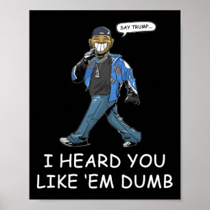 Poster Digam a Trump Eu Ouvi Dizer Que Você Gosta Delas B