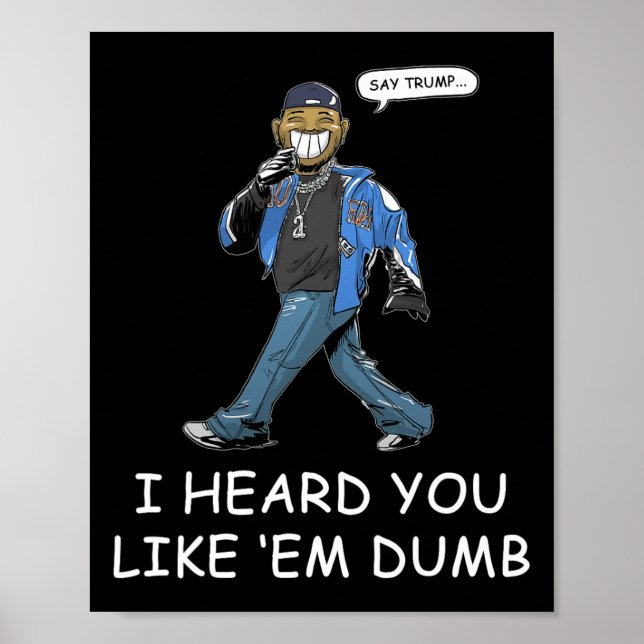 Poster Digam a Trump Eu Ouvi Dizer Que Você Gosta Delas B (Frente)