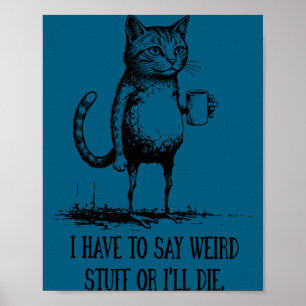 Poster Digo Estranho Vou Morrer Gato