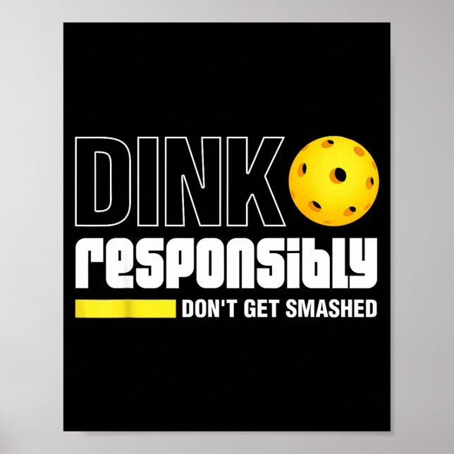 Poster Dink Resnsibly Don't Get Smashed Ckleball Gift  (Frente)