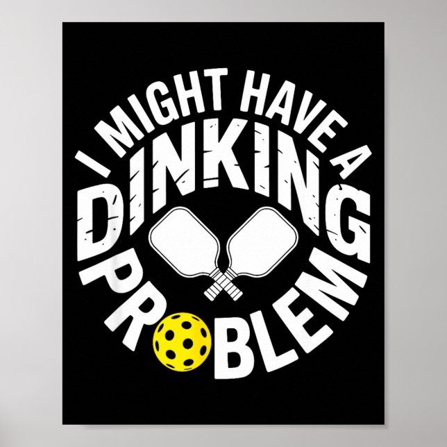 Poster Dinking fanatic pickleball player paddle joke (Frente)
