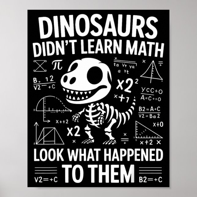 Poster Dinosaurs Didn't Learn Math Funny Math Teacher Stu (Frente)