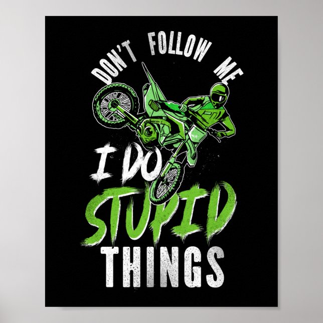 Poster Dirt Bike Motocross Não Me Siga Eu Sou Estúpida (Frente)