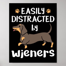 Poster Distraído facilmente por Wieners Funny Dachshund D