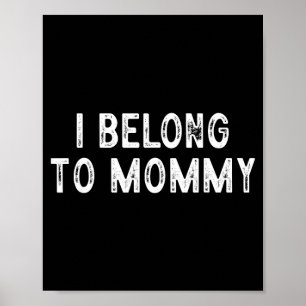 Poster Dito engraçado do dia das mães eu pertenço à mamãe
