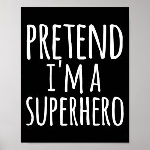 Poster Diversão Fácil, Preguiçoso Fingir Que Sou Um Super