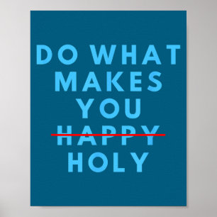 Poster Divertido Faça O Que Te Deixa Santo Feliz Dizendo 
