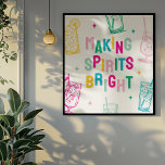 Póster Divertido Fazer Colorido Espirita Brilhante<br><div class="desc">Brilhe sua casa este Natal com um divertido impressão de natal moderno! A design apresenta uma inscrição colorida que diz "Fazer Spirits Bright",  decorada com cocktails e estrelas desenhados à mão. (quadro não incluído)</div>