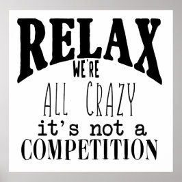 Poster Divertido Relax Todos Nós Somos Loucos Preto Branc