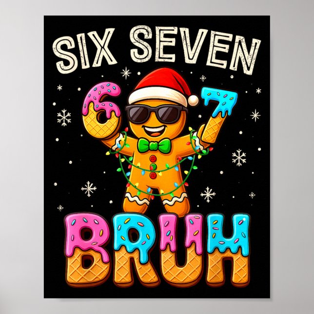Poster Divertido Seis Sete 67 Bruh Pão de Mel 6 7 Meme Ch (Frente)