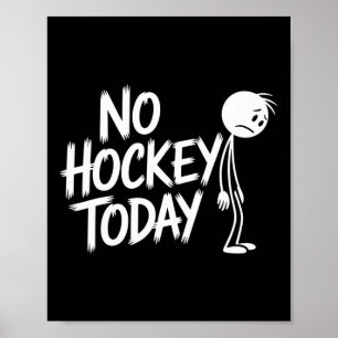 Poster Divertido Sem Hóquei Hoje Triste Stickman Hóquei n